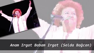 Anam Irgat Babam Irgat Selda Bağcan [upl. by Krisha]