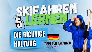 Skifahren lernen  Die richtige Haltung  Tipps für Anfänger  Pt 5 [upl. by Hannibal]