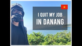 I QUIT My Job in Danang🇻🇳 [upl. by Roley]