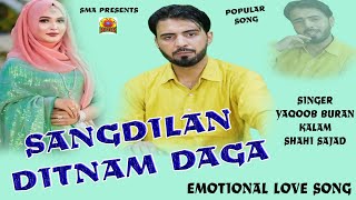 FAMOUS SONG  YAQOOB BURAN  SANGDILAN DITNAM DAGAH [upl. by Nnylaehs]