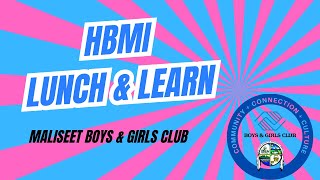 Lunch and Learn with Boys amp Girls Club of Maliseets [upl. by Anaizit]