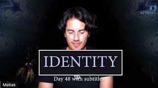 Day 48 IDENTITY  Matias De Stefano  with subtitles [upl. by Lalise471]