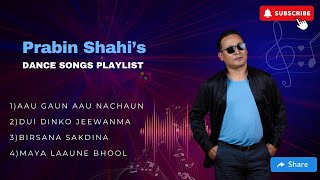 Dance Songs of Prabin Shahi 2024 I Dancing Number I New Nepali Song [upl. by Leanahtan]