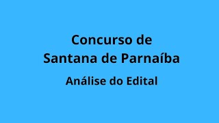 Concurso de Santana de Parnaíba  Análise do Edital [upl. by Ahcropal]