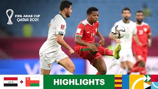 Iraq v Oman  FIFA Arab Cup Qatar 2021  Match Highlights [upl. by Branscum]