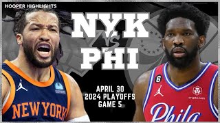 New York Knicks vs Philadelphia 76ers Full Game 5 Highlights  Apr 30  2024 NBA Playoffs [upl. by Marko106]