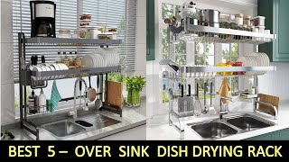 TOP 5 Best Over Sink Dish Drying Rack of 2024 [upl. by Kori]