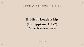 CPCNYEM Sunday Service  03032024  Biblical Leadership  Pastor Jonathan Nason [upl. by Bachman]