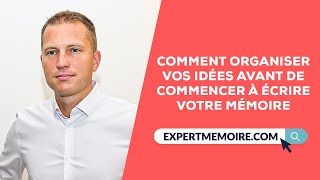 Comment Organiser vos Idées avant de Rédiger votre mémoire [upl. by Auqinahs]