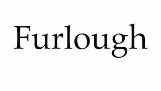 How to Pronounce Furlough [upl. by Eerahs]