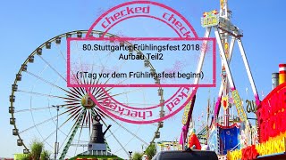 80Stuttgarter Frühlingsfest 2018 Aufbau Teil2 1Tag vor dem Frühlingsfest beginn [upl. by Alebasi]