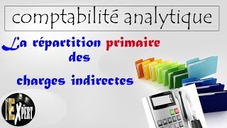 Comptabilité analytique  la répartition primaire des charges indirectes [upl. by Vitalis]