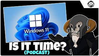 PODCAST  Time to switch to Windows 11 [upl. by Ahseekan]