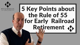 5 Key Point about the Rule of 55 for Early Railroad Retirement [upl. by Atul446]