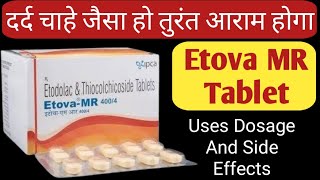 Etova MR 4004 Tablet Uses  Etodolac amp Thiocolchicoside Tablets  दर्द चाहे जैसा हो तुरंत आराम होगा [upl. by Karlow]