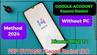 MIUI 14 Google Account  Hard Reset Frp bypass Xiaomi Redmi 12C New Method 2024 [upl. by Ennairrac]