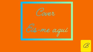 Cover eisme aqui bennjamim rumão 😊 [upl. by Naor]