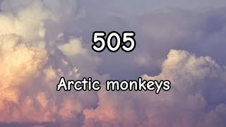 Arctic Monkeys – 505 lyrics [upl. by Ainahs734]