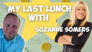 🕊 A Heartfelt Farewell to Suzanne Somers Our Last Interview amp My Memories 🌹  Lunch with a Legendquot [upl. by Annat]