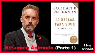 12 Reglas Para Vivir de Jordan Peterson Parte 1  Resumen Animado  Libros Animados [upl. by Nay895]