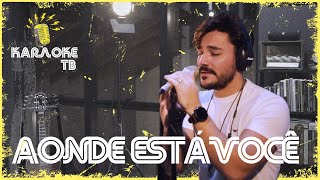 Thiago Brado  Aonde Está Você Karaokê TB [upl. by Sanoy]