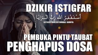 DZIKIR TAUBATAN NASUHA ASTAGFIRULLAH ROBBALBAROYA [upl. by Brine]