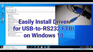 Easily Install USB to RS232 FTDI Driver on Windows 10 [upl. by Kletter]