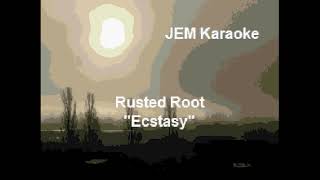 Rusted Root  Ecstasy Karaoke [upl. by Adnorahc]