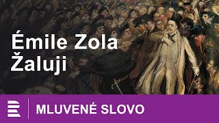 Émile Zola Žaluji  MLUVENÉ SLOVO CZ [upl. by Ecirtemed]