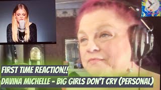 Davina Michelle  Big Girls Dont Cry Personal  First Time Reaction [upl. by Oinotnas]