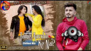 TameAavshokenhiDjRemixdj ASHOK THAKORRemixkeshan raval [upl. by Alleuqcaj]