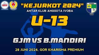 KEJURKOT IVOBA 2024 U13 PUTRA  GJM VS BANDUNG MANDIRI [upl. by Yecats]