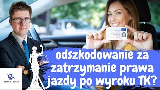 Odszkodowanie za zatrzymanie prawa jazdy decyzją starosty po orzeczeniu Trybunału Konstytucyjnego [upl. by Jedthus]