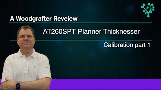 Axminster Trade AT260SPT Spiral Planer Thicknesser  Calibration 1 [upl. by Arukas]