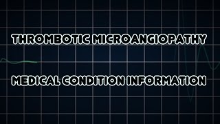 Thrombotic microangiopathy Medical Condition [upl. by Yaral]