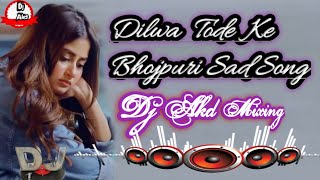 Dilwa Tode Ke Dj Remix By Akd Mixing Sad Jbl Blast [upl. by Jeffers795]