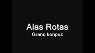 Grano Konpuz  Alas Rotas [upl. by Anial301]