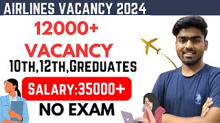 BUMPER Vacancy by Indigo Airlines 10th 12th and graduates all are eligible Airlines job vacancy 2024 [upl. by Athalia]