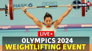 Paris Olympics 2024 LIVE  Weightlifting Event Mirabai Chanu Eyes Medal  Olympics 2024 LIVE  N18G [upl. by Frederica]