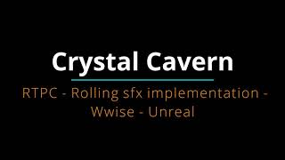 Crystal Cavern RTPC  Rolling Sfx Implementation  Wwise  Unreal Engine [upl. by Htebesile592]