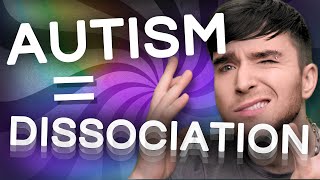 Autism and Dissociation Is There a Connection [upl. by Burn]