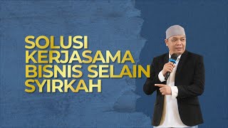 SOLUSI KERJASAMA BISNIS SELAIN SYIRKAH [upl. by Acker]