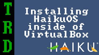 Installing HaikuOS inside of VirtualBox [upl. by Virgina836]