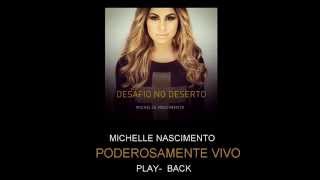 Michelle Nascimento  Poderosamente Vivo  PLAYBACK [upl. by Stilu620]