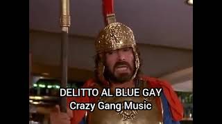 Delitto Al Blue Gay soundtrack Crazy Gang Music [upl. by Irneh936]