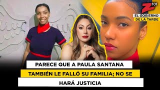 Parece que a Paula Santana también le falló su familia no se hará justicia [upl. by Layman]