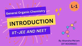 General Organic Chemistry INTRODUCTION Lect1 jee neet chemistry class11 class12 education [upl. by Ahsilav]