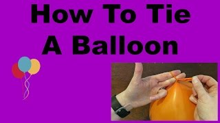 How To Tie A Balloon  Easy [upl. by Annahsed]