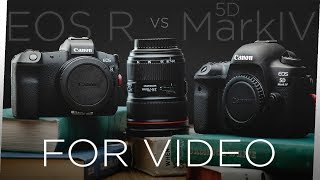 Canon EOS R or the 5D Mark IV for VIDEO [upl. by Ilana608]