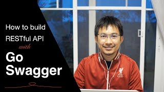 How to build RESTful API with Go Swagger ทดลองสร้าง RESTful API ด้วย Go Swagger [upl. by Hayn]